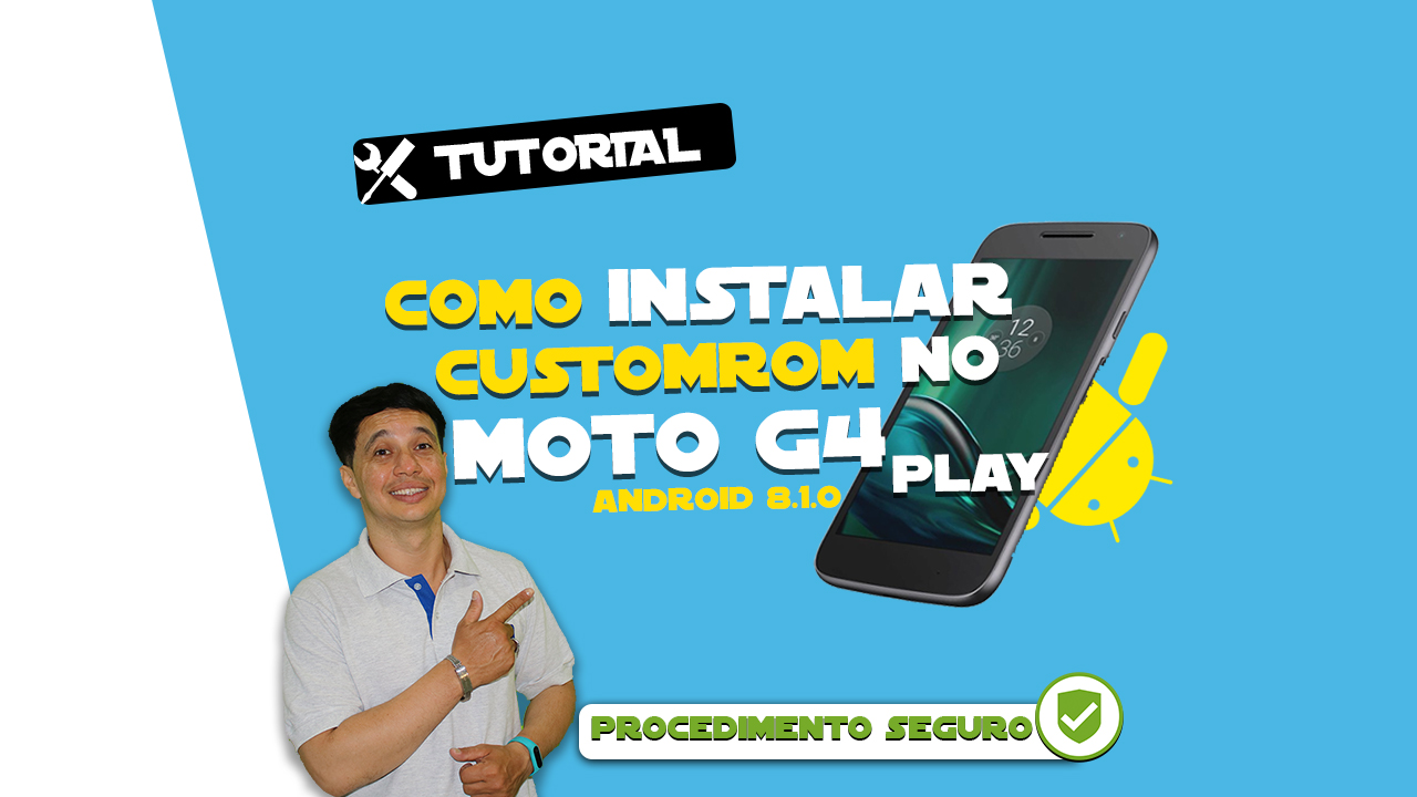 Como Instalar CustomRom Android 8.1.0 no Moto G4 Play XT1603 – Blog CA  Cursos